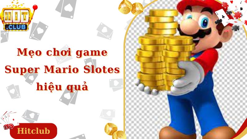 Mẹo chơi game Super Mario Slotes hiệu quả