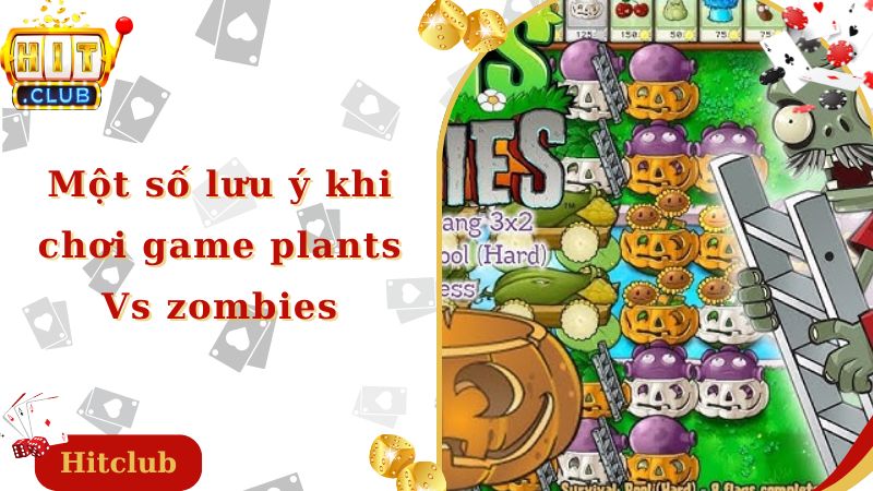 Một số lưu ý quan trọng khi trải nghiệm Plants Vs zombies