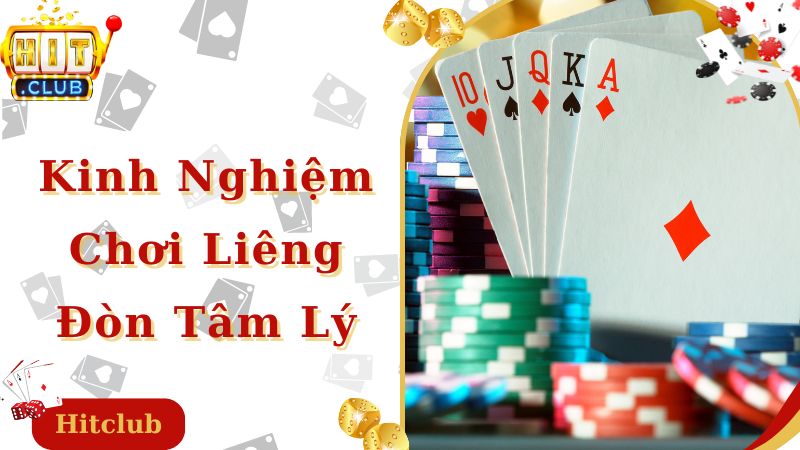 Kinh nghiệm chơi liêng khi sử dụng đòn đánh tâm lý