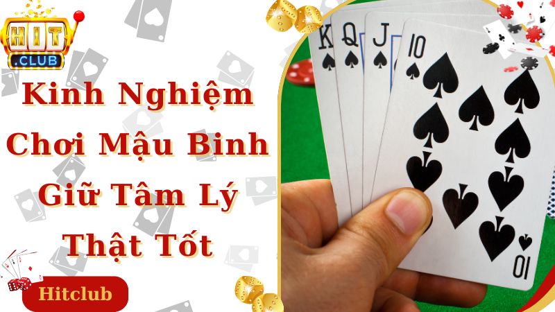 Kinh nghiệm chơi mậu binh hay khi giữ được tâm lý tốt