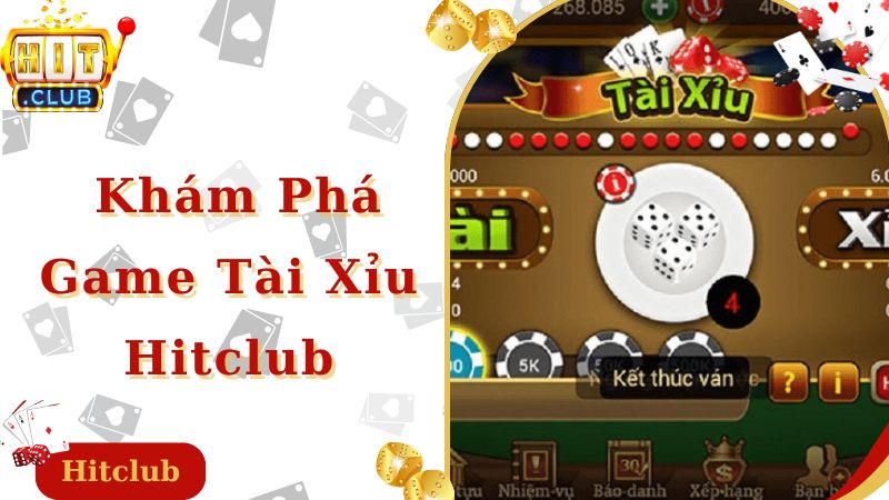 Khám phá game tài xỉu Hitclub hấp dẫn hàng đầu 