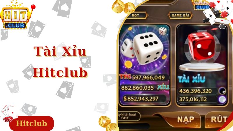 Tài Xỉu Hitclub - Khám Phá Trò Chơi Hot Hit Số 1 Tại Cổng Game