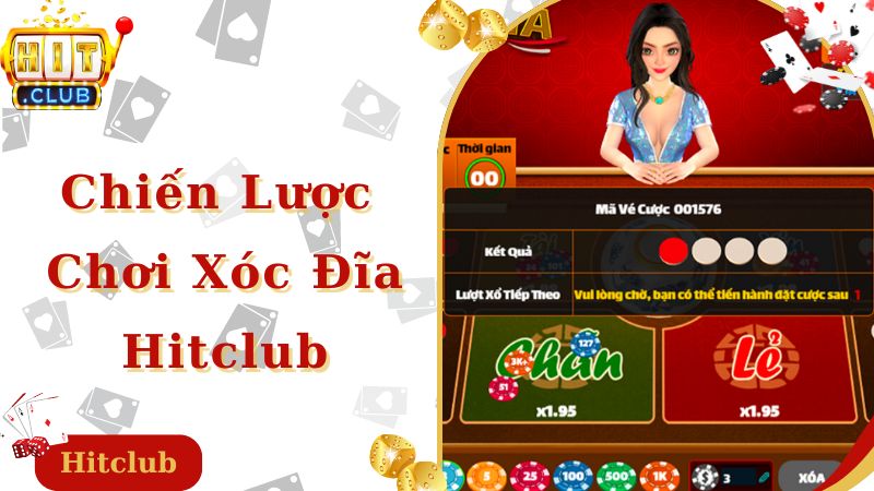 Chiến lược chơi xóc đĩa Hitclub cực hay cho bet thủ