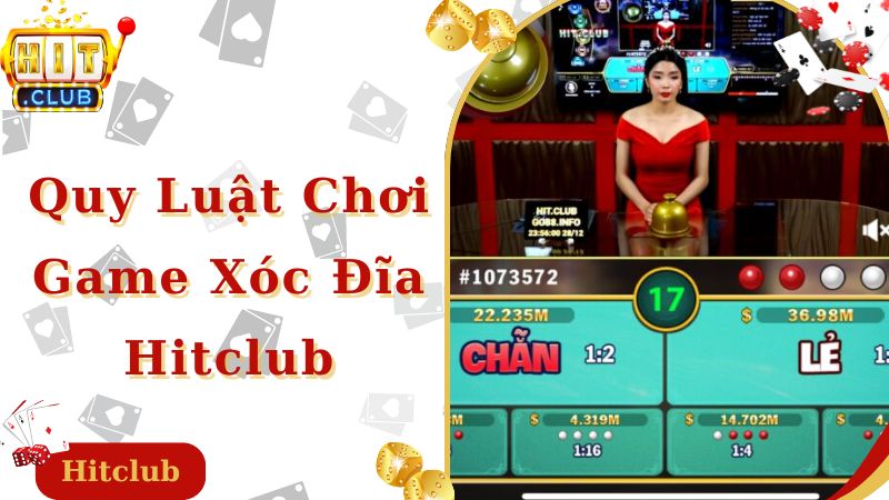 Quy luật chơi game xóc đĩa Hitclub chuẩn nhất