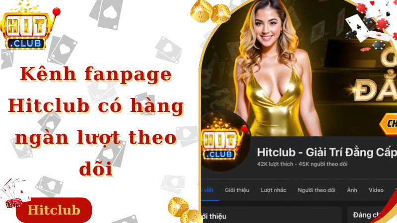 Kênh fanpage Hitclub có hàng ngàn lượt theo dõi