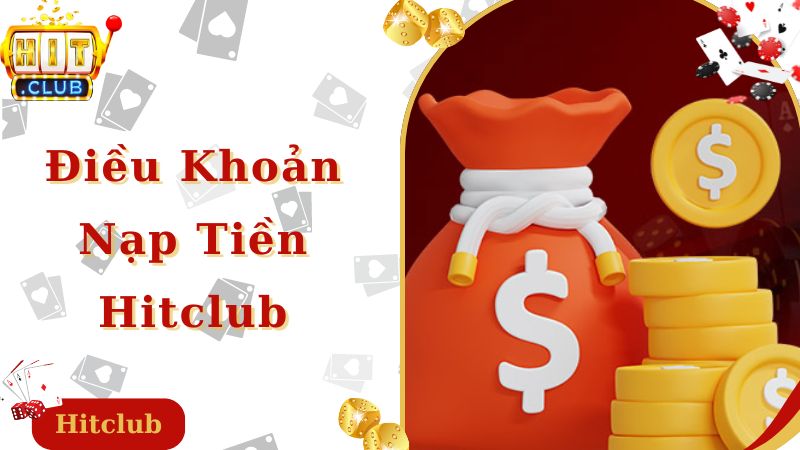 Những điều khoản áp dụng đối với giao dịch nạp tiền Hitclub